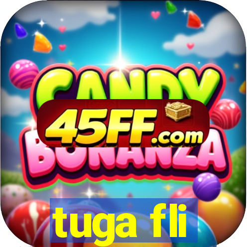 tuga fli